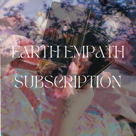 EARTH EMPATH MONTHLY SUBSCRIPTION